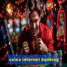 caixa internet banking